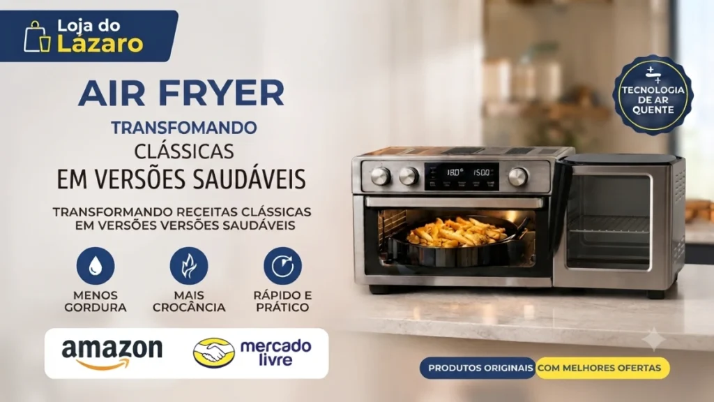 Loja do Lázaro para Air Fryer, mostrando um forno elétrico de bancada com batatas fritas dentro, com selos de tecnologia de ar quente e logotipos da Amazon e Mercado Livre.