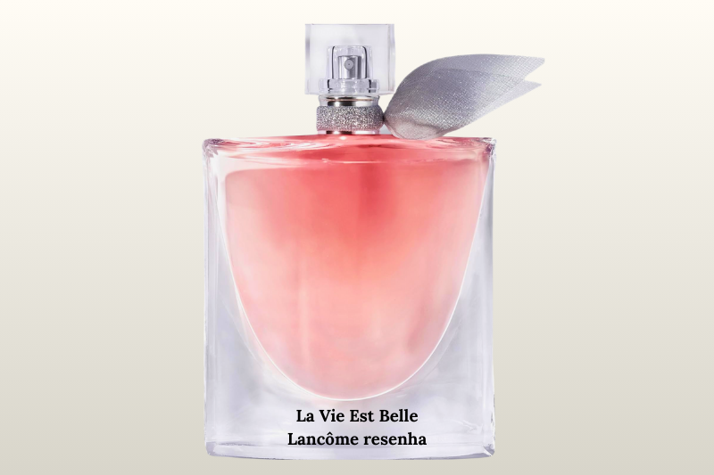 
La Vie Est Belle Lâncome resenha
