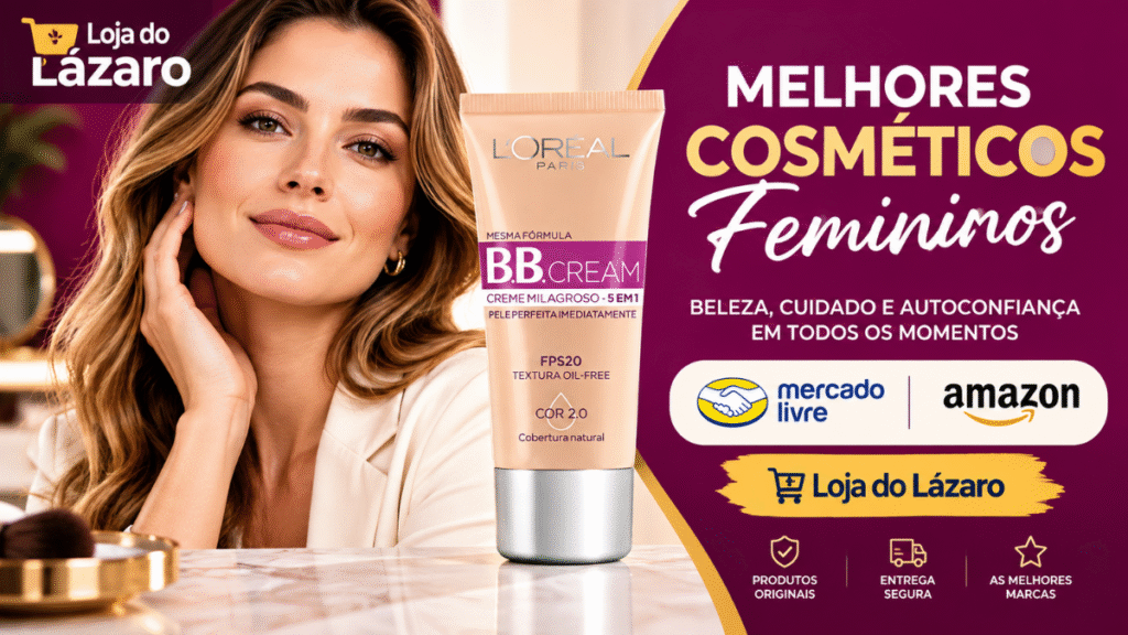 Melhores cosméticos femininos com BB Cream L’Oréal para maquiagem e cuidados com a pele