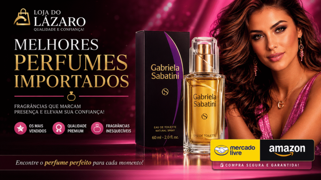 Melhores perfumes importados 2026 com destaque para o perfume Gabriela Sabatini em arte premium da Loja do Lázaro para Amazon e Mercado Livre.