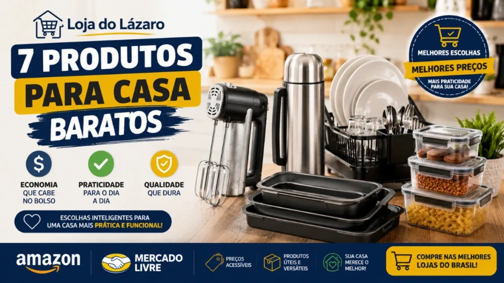 Produtos para casa baratos como batedeira portátil, garrafa térmica de inox, escorredor de pratos, jogo de assadeiras e potes herméticos em destaque na Loja do Lázaro.