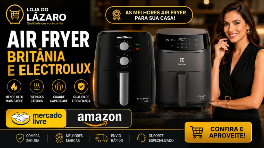 Fritadeira elétrica consome muita energia? Comparativo entre Air Fryer Britânia e Electrolux disponível na Loja do Lázaro.